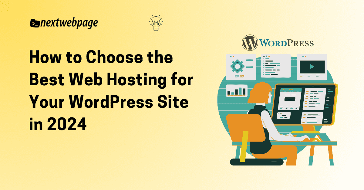 How to Choose the Best Web Hosting for Your WordPress Site in 2024